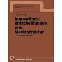 Innovationsentscheidungen und Marktstruktur: Der suchtheoretische Ansatz [Paperback]