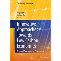 Innovative Approaches Towards Low Carbon Economics: Regional Development Cyberne [Paperback]