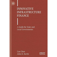 Innovative Infrastructure Finance: A Guide for State and Local Governments [Paperback]