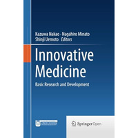 Innovative Medicine: Basic Research and Development [Paperback]