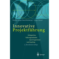 Innovative Projektf?hrung: Erfolgreiches F?hrungsverhalten durch Supervision und [Paperback]