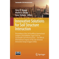 Innovative Solutions for Soil Structure Interaction: Proceedings of the 3rd GeoM [Paperback]