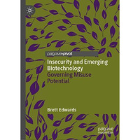 Insecurity and Emerging Biotechnology: Governing Misuse Potential [Hardcover]