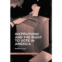 Institutions and the Right to Vote in America [Hardcover]