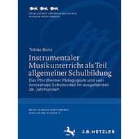 Instrumentaler Musikunterricht als Teil allgemeiner Schulbildung: Das Pforzheime [Paperback]