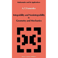 Integrability and Nonintegrability in Geometry and Mechanics [Paperback]