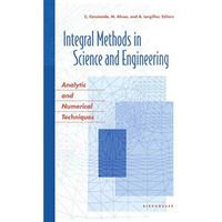 Integral Methods in Science and Engineering: Analytic and Numerical Techniques [Paperback]