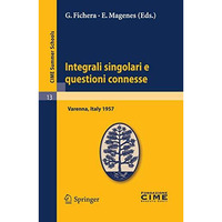 Integrali singolari e questioni connesse: Lectures given at a Summer School of t [Paperback]