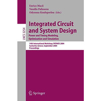 Integrated Circuit and System Design: Power and Timing Modeling, Optimization an [Paperback]