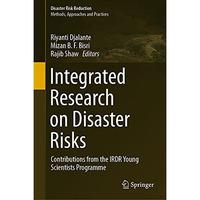 Integrated Research on Disaster Risks: Contributions from the IRDR Young Scienti [Hardcover]