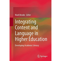 Integrating Content and Language in Higher Education: Developing Academic Litera [Hardcover]