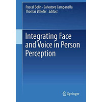 Integrating Face and Voice in Person Perception [Paperback]