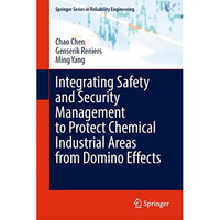 Integrating Safety and Security Management to Protect Chemical Industrial Areas  [Hardcover]