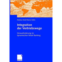 Integration der Vertriebswege: Herausforderung im dynamischen Retail Banking [Hardcover]