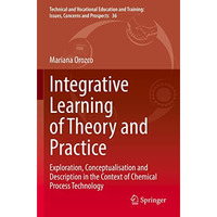 Integrative Learning of Theory and Practice: Exploration, Conceptualisation and  [Paperback]