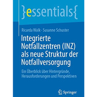 Integrierte Notfallzentren (INZ) als neue Struktur der Notfallversorgung: Ein ?b [Paperback]