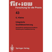 Integrierte Qualit?tssicherung: Ganzheitliche arbeitswissenschaftliche Gestaltun [Paperback]