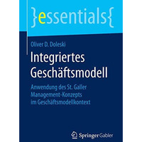 Integriertes Gesch?ftsmodell: Anwendung des St. Galler Management-Konzepts im Ge [Paperback]