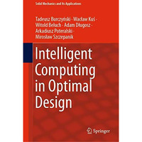 Intelligent Computing in Optimal Design [Hardcover]