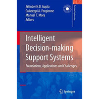 Intelligent Decision-making Support Systems: Foundations, Applications and Chall [Paperback]