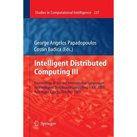 Intelligent Distributed Computing III: Proceedings of the 3rd International Symp [Paperback]