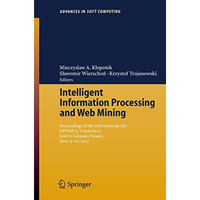 Intelligent Information Processing and Web Mining: Proceedings of the Internatio [Paperback]