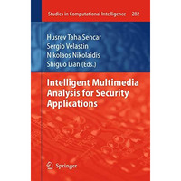 Intelligent Multimedia Analysis for Security Applications [Hardcover]