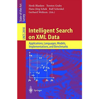 Intelligent Search on XML Data: Applications, Languages, Models, Implementations [Paperback]