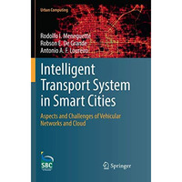 Intelligent Transport System in Smart Cities: Aspects and Challenges of Vehicula [Paperback]