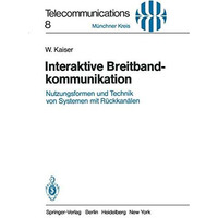 Interaktive Breitbandkommunikation: Nutzungsformen und Technik von Systemen mit  [Paperback]