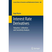 Interest Rate Derivatives: Valuation, Calibration and Sensitivity Analysis [Paperback]