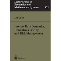 Interest Rate Dynamics, Derivatives Pricing, and Risk Management [Paperback]