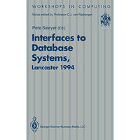 Interfaces to Database Systems (IDS94): Proceedings of the Second International  [Paperback]