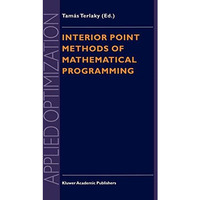 Interior Point Methods of Mathematical Programming [Hardcover]