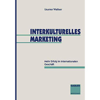 Interkulturelles Marketing: Mehr Erfolg im internationalen Gesch?ft [Paperback]