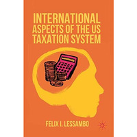 International Aspects of the US Taxation System [Paperback]