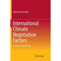 International Climate Negotiation Factors: Design, Process, Tactics [Paperback]