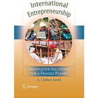 International Entrepreneurship: Innovative Solutions for a Fragile Planet [Hardcover]