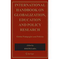 International Handbook on Globalisation, Education and Policy Research: Global P [Hardcover]