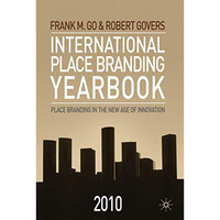 International Place Branding Yearbook 2010: Place Branding in the New Age of Inn [Hardcover]