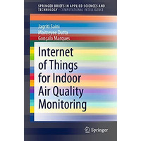 Internet of Things for Indoor Air Quality Monitoring [Paperback]