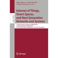 Internet of Things, Smart Spaces, and Next Generation Networks and Systems: 16th [Paperback]