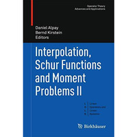 Interpolation, Schur Functions and Moment Problems II [Paperback]