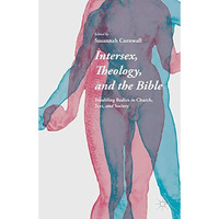 Intersex, Theology, and the Bible: Troubling Bodies in Church, Text, and Society [Hardcover]