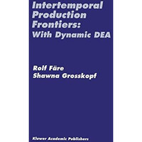 Intertemporal Production Frontiers: With Dynamic DEA [Hardcover]