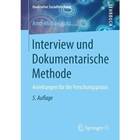 Interview und Dokumentarische Methode: Anleitungen f?r die Forschungspraxis [Paperback]