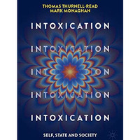 Intoxication: Self, State and Society [Paperback]