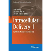 Intracellular Delivery II: Fundamentals and Applications [Hardcover]