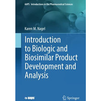 Introduction to Biologic and Biosimilar Product Development and Analysis [Hardcover]