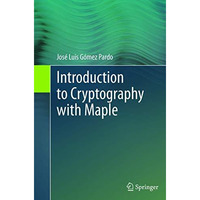 Introduction to Cryptography with Maple [Paperback]